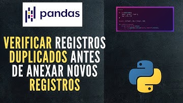 Pandas Tutorial | Verificar registros duplicados antes de anexar Novos registros sem DropDuplicate