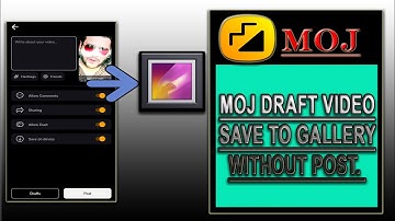 HOW TO SAVE MOJ APP DRAFT VIDEO TO GALLERY WITHOUT POST |  MOJ APP KI VIDEO GALLERY MAIN SAVE KARE