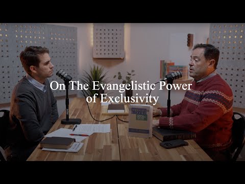 On The Evangelistic Power of Exclusivity (Pastors Talk, Episode 287)