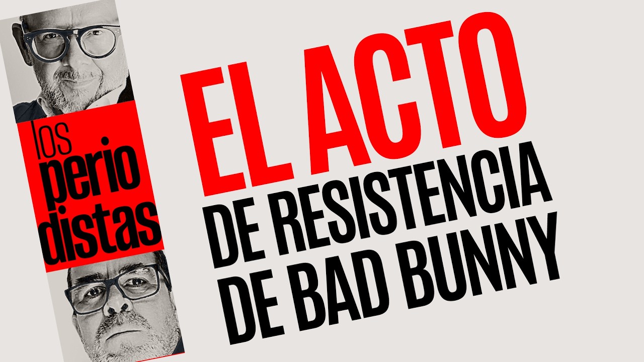 #Análisis ¬ El acto de resistencia de Bad Bunny y el enojo de Trump
