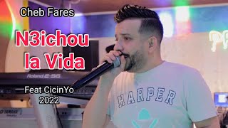 Cheb Fares 2022 - N3ichou la Vida - Feat CicinYo  (Live Cover cheb momo)