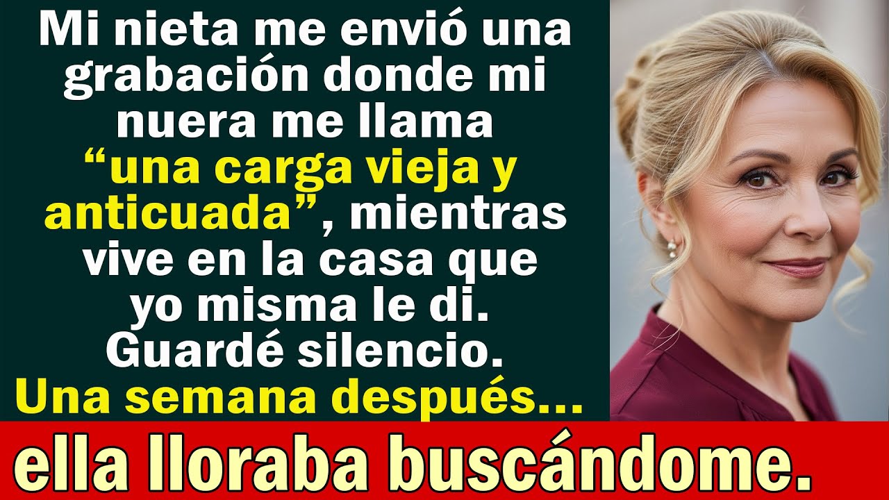 Mi nieta me envió una grabación donde mi nuera me llama 