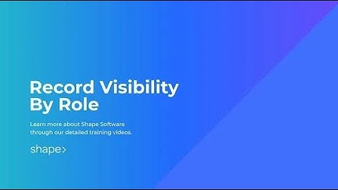 Record Visibility by Role in Shape Software