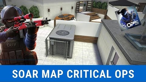 critical ops: Soar map callouts. CrazxGamingYt.