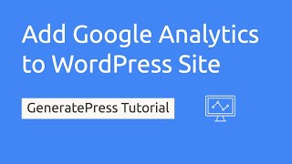 How to Add Google Analytics Code to WordPress Site with GeneratePress