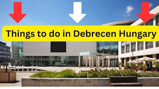 Things To Do In Debrecen Hungary - Things To Do In Debrecen Urgent
