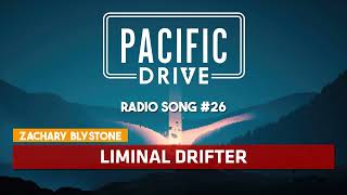 Pacific Drive | Zachary Blystone - Liminal Drifter ♪ [Radio Song #26]