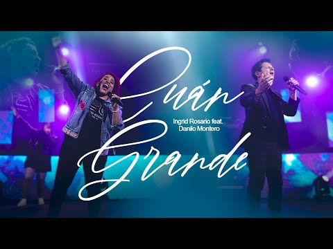 Ingrid Rosario, @DaniloMonteroyGloriana- Cuán Grande + Cuán Grande Es Él (Video Oficial)