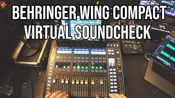 Using The BEHRINGER WING COMPACT To Do A Virtual Soundcheck
