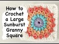 How to Crochet a Large Sunburst Granny Square