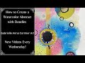 How to Paint a Simple Abstract Using Watercolors and Doodles | Intuitive Painting Process