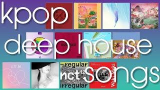 KPOP / DEEP HOUSE SONGS