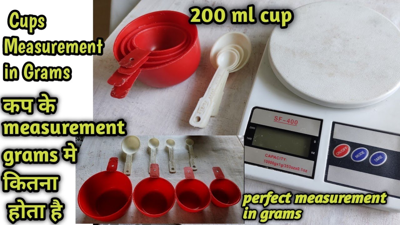 200ml cups measurements in grams cups measurement in grams कप का measurement  grams मे कितना होता है? 