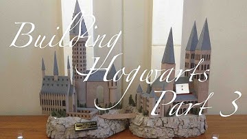Building Hogwarts Part 3: Some Assembly Required