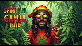 Spiritual Ganja Dub – Conscious Rasta Vibes for Meditation & Healing