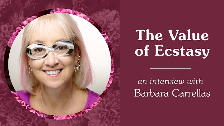 The Value of Ecstasy: Interview with Barbara Carrellas