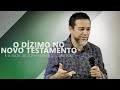 O DÍZIMO no NOVO TESTAMENTO e a falta de compreensão sobre ele!