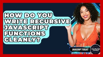 How Do You Write Recursive JavaScript Functions Cleanly? - JavaScript Toolkit