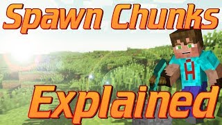 Minecraft: What are Spawn Chunks | Why are Spawn Chunks Important | What do Spawn Chunks do
