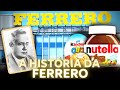 MUITO ALÉM DA NUTELLA - A HISTÓRIA DA FERRERO