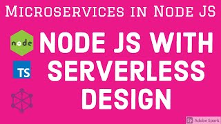 Node JS services with Serverless Design #22
