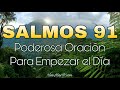 🔥 Poderosa Oracion para Empezar el Día | SALMOS 91