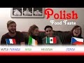 French, Irish, Mexican, Czech trying Polish food