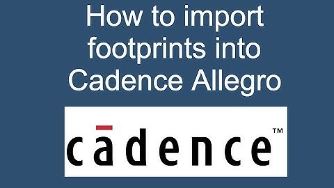 How to import .dra footprints into Cadence Allegro