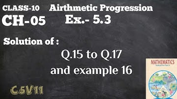 Class10 Maths(NCERT) || Ch.-05 Airthmetic progression || Ex.- 5.3 Q.15 to Q.17 and example16