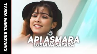 Api Asmara - Lusiana Safara  ||  Karaoke Dangdut
