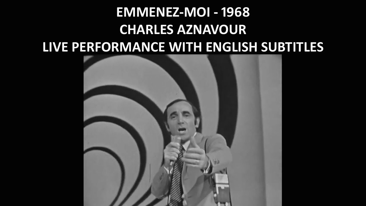 Emmenez-moi - Charles Aznavour - Live Performance with English