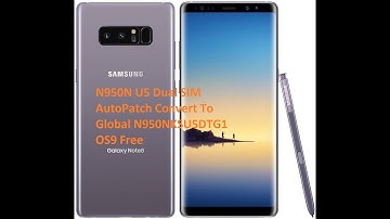 N950N U5 Dual SIM AutoPatch Convert To Global N950NKSU5DTG1 OS9