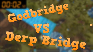 Derp Bridge Vs Godbridge