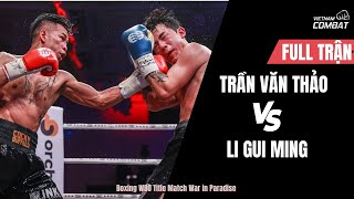 [Full trận] Trần Văn Thảo vs Li Gui Ming | Sự kiện Boxing WBO Title Match War in Paradise