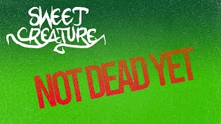 SWEET CREATURE - Not Dead Yet (Official lyric video) #rocknroll