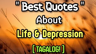 Best Quotes About LIFE and DEPRESSION TAGALOG!  ( You need to Watch This! ) Buddha Quotes PART 1