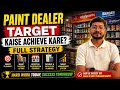 How To Achieve Paint Target Easily || Full Strategy and Planning for Paint Dealers