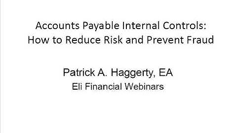 Accounts Payable Internal Controls: How to Reduce Risk and Prevent Fraud