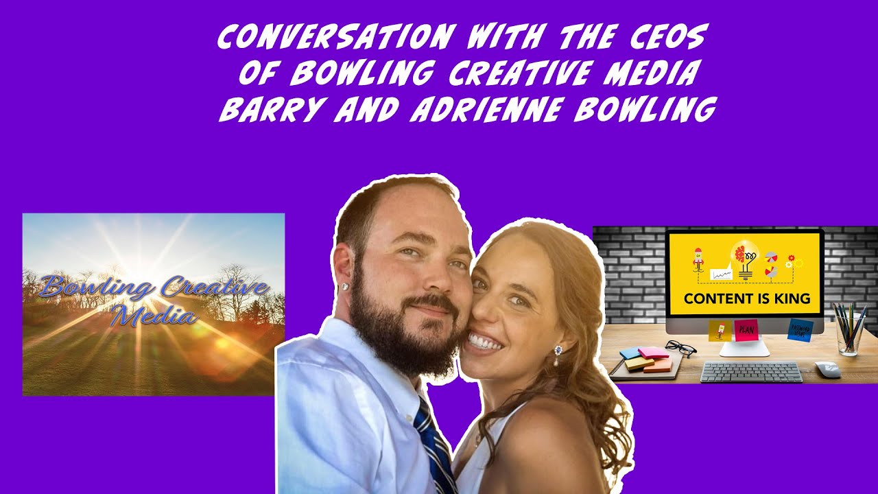 Conversation with a CEO: Barry and Adrienne Bowling CEOs of Bowling Creative Media