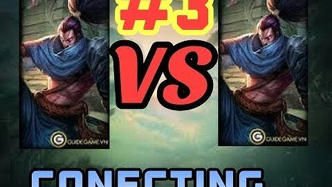 Solo Yasuo | TaoLàYáSù0115 vs Conecting | Ván 3 | Tận cùng của sự căng thẳng =)))