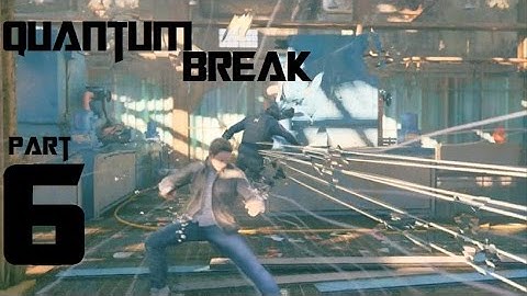 Quantum Break - Part 6 - Xbox One - Let