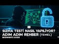 Sızma Testi Nasıl Yapılıyor? | adım adım rehber temel