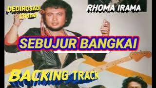 BACKING TRACK SEBUJUR BANGKAI ROMA IRAMA Tanpa GITAR BASS KTV@DEDIROSADI