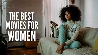 Best Movies for Women: 25 Movies Everyone Should Watch