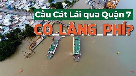 Xây cầu Cát Lái, liệu còn CẤP THIẾT? | CAFELAND - Tin tức bất động sản