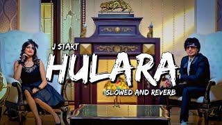 Hulara - J Start (Slowed And Reverb) | Nasty Music Resimi