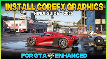(Outdated) How to Install CoreFX Graphics Mod for GTA 5 Enhanced | Mod Guide 2025