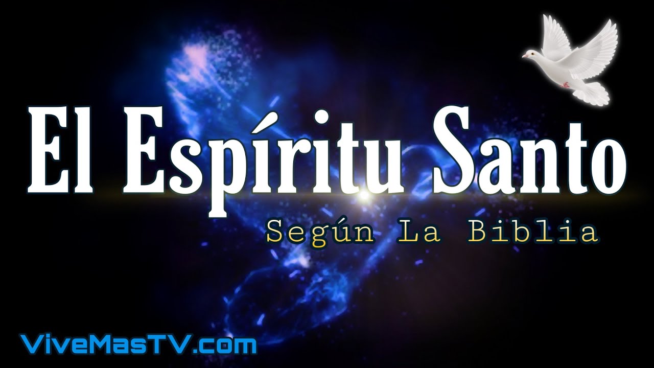 ? El Espiritu Santo según La Biblia | Vigilia de Oracion - YouTube