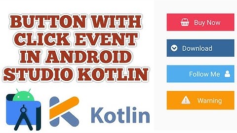 Android-knopklikgebeurtenis in Kotlin met OnClick-gebeurtenislistener op een knop