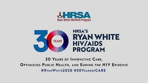 HRSA's Ryan White HIV/AIDS Program 30th Anniversary